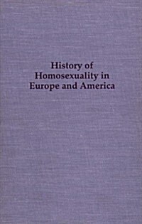 History of Homosexuality in Europe & America (Hardcover)