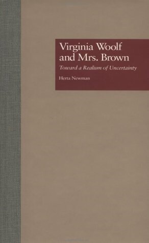 Virginia Woolf and Mrs. Brown: Toward a Realism of Uncertainty (Hardcover)