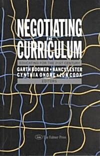Negotiating the Curriculum : Educating For The 21st Century (Paperback)