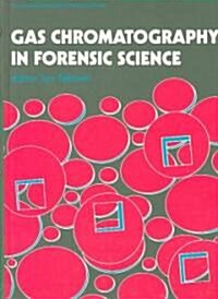 Gas Chromatography In Forensic Science (Hardcover)