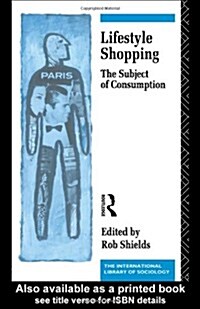 Lifestyle Shopping : The Subject of Consumption (Paperback)