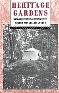 Heritage Gardens : Care, Conservation, Management (Paperback)