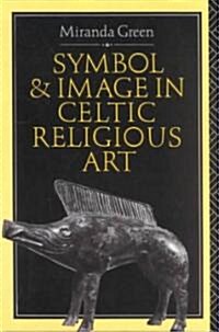 Symbol and Image in Celtic Religious Art (Paperback, Revised)