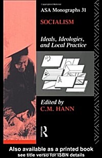 Socialism : Ideals, Ideologies, and Local Practice (Paperback)