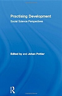 Practising Development : Social Science Perspectives (Hardcover)