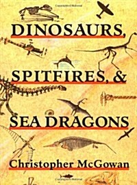 Dinosaurs, Spitfires, and Sea Dragons (Paperback, Revised)