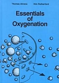 Essentials of Oxygenation (Hardcover)