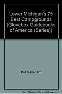 Lower Michigans Best 75 Campgrounds (Paperback)