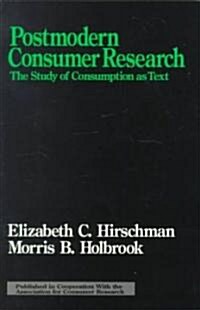 Postmodern Consumer Research: The Study of Consumption as Text (Paperback)