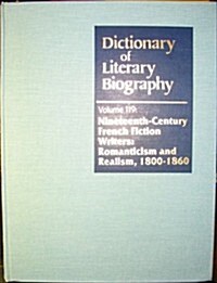 Dlb 119: Nineteenth-Century French Fiction Writers: Romanticism and Realism 1800 (Hardcover)