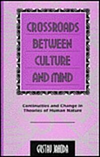 Crossroads Between Culture and Mind: Continuities and Change in Theories of Human Nature (Hardcover)