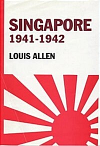 Singapore 1941-1942 : Revised Edition (Hardcover)