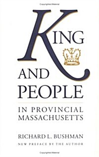 King and People in Provincial Massachusetts (Paperback, Reprint)