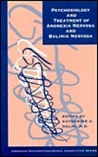 Psychobiology & Treatment of Anorexia Nervosa / Bulimia Nervosa (Hardcover)