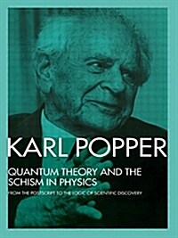 [중고] Quantum Theory and the Schism in Physics : From the Postscript to The Logic of Scientific Discovery (Paperback)