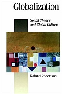 Globalization : Social Theory and Global Culture (Hardcover)