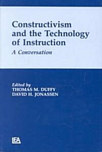Constructivism and the Technology of Instruction: A Conversation (Paperback)