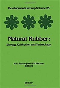 Natural Rubber : Biology, Cultivation and Technology (Hardcover)