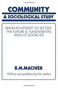 Community : A Sociological Study, Being an Attempt to Set Out Native & Fundamental Laws (Hardcover)