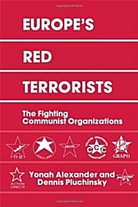 Europes Red Terrorists : The Fighting Communist Organizations (Hardcover)