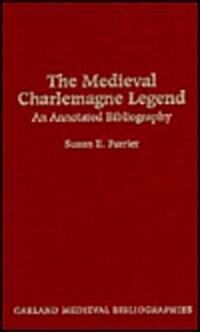 The Medieval Charlemagne Legend: An Annotated Bibliography (Hardcover)