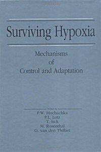 Surviving Hypoxia: Mechanisms of Control and Adaptation (Hardcover)