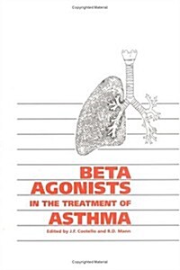 Beta Agonists in the Treatment of Asthma (Hardcover)