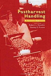 Postharvest Handling: A Systems Approach (Hardcover)