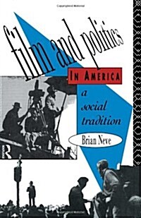 Film and Politics in America : A Social Tradition (Paperback)