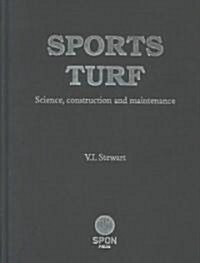 Sports Turf : Science, Construction and Maintenance (Hardcover)