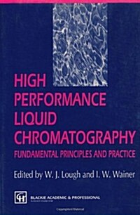 High Performance Liquid Chromatography: Fundamental Principles and Practice (Paperback, Softcover Repri)