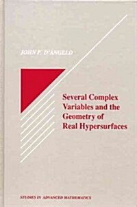 Several Complex Variables and the Geometry of Real Hypersurfaces (Hardcover)