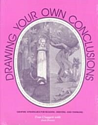 Drawing Your Own Conclusions: Graphic Strategies for Reading, Writing, and Thinking (Paperback)