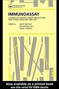 Immunoassay : A survey of patents, patent applications and other literature 1980-1991 (Hardcover)