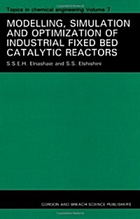 Modelling, Simulation and Optimization of Industrial Fixed Bed Catalytic Reactors (Hardcover)
