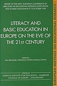 Literacy and Basic Education in Europe on the Eve of the 21st Century (Hardcover)