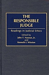 The Responsible Judge: Readings in Judicial Ethics (Hardcover)