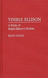 Visible Ellison: A Study of Ralph Ellisons Fiction (Hardcover)