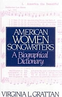 American Women Songwriters: A Biographical Dictionary (Paperback)