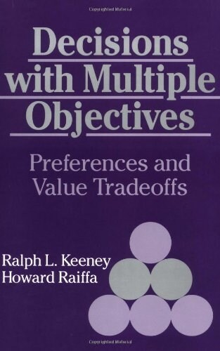 Decisions with Multiple Objectives : Preferences and Value Trade-offs (Paperback)