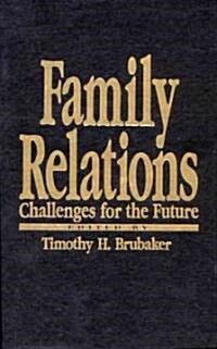 Family Relations: Challenges for the Future (Hardcover)