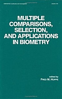 Multiple Comparisons, Selection and Applications in Biometry (Hardcover)