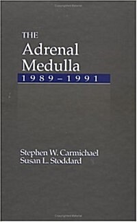 The Adrenal Medulla, 1989-1991 (Hardcover)