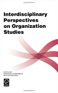 Interdisciplinary perspectives on organization studies