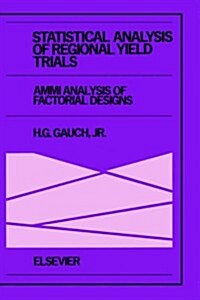 Statistical Analysis of Regional Yield Trials: Ammi Analysis of Factorial Designs (Hardcover)