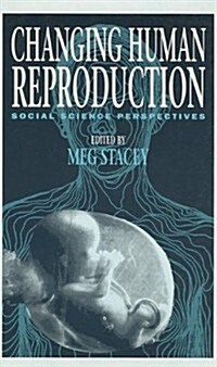 Changing Human Reproduction : Social Science Perspectives (Paperback)