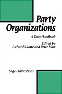 Party Organizations : A Data Handbook on Party Organizations in Western Democracies, 1960-90 (Hardcover)