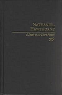 Nathaniel Hawthorne: A Study in Short Fiction (Hardcover)
