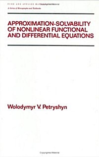 Approximation-Solvability of Nonlinear Functional and Differential Equations (Hardcover)