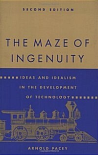 The Maze of Ingenuity, second edition: Ideas and Idealism in the Development of Technology (Paperback, 2)